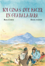 ‘101 cosas que hacer en Guadalajara’, un estimulante viaje por la provincia de la mano de Raúl Conde y Ángel de Juan