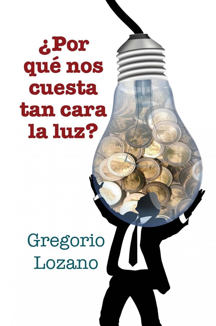 Presentación del libro ¿Por qué nos cuesta tan cara la luz?