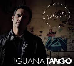 “NADA”, el nuevo single de Iguana Tango 